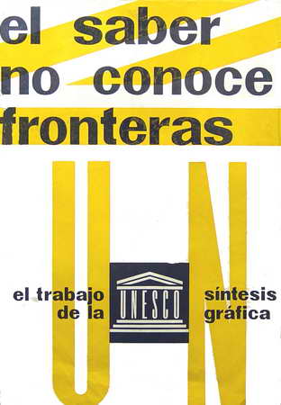 El Saber no conoce fronteras. El trabajo de la Unesco; síntesis gráfica