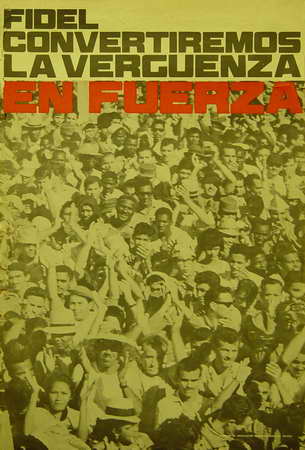 Fidel, convertiremos la verguenza en fuerza