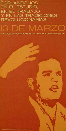 Forjándonos en el estudio, en el trabajo y en las tradiciones revolucionarias. 13 de marzo, ataque...