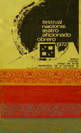 Festival Nacional Teatro Aficionado Obrero 1972. Teatro Iriondo, Ciego de Avila, septiembre 29 a octubre 15