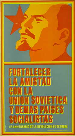 Fortalecer la amistad con la Unión Soviética y demás países socialistas. 58 aniversario de la Revolución de Octubre