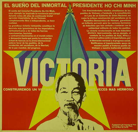 El Sueño del inmortal Presidente Ho Chi Minh... Victoria. Construiremos un Viet-Nam diez veces más hermoso