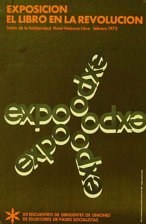 Exposición El libro en la Revolución. Salón de la Solidaridad Hotel Habana Libre... XII Encuentro de Dirigentes de Uniones de Escritores...