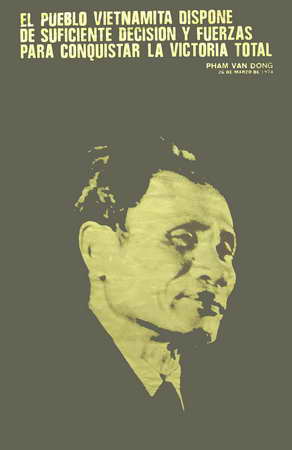 El Pueblo vietnamita dispone de suficiente decisión y fuerzas para conquistar la victoria total. Pham Van Dong. 26 de marzo de 1974