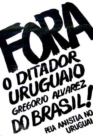 Fora o ditador uruguaio Gregorio Alvarez do Brasil! Pela anistia Uruguai