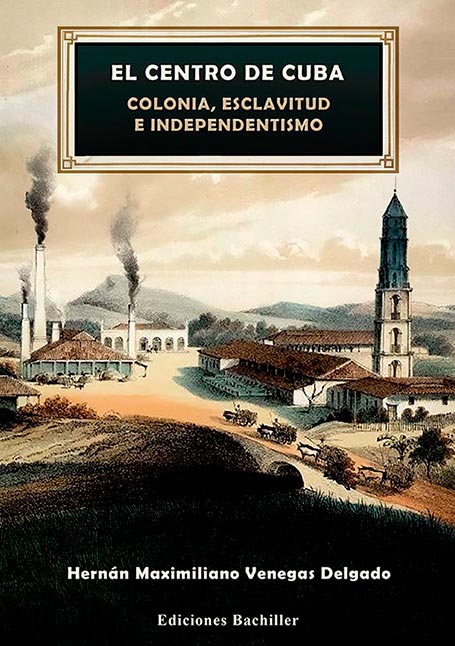 Foto de El centro de Cuba. Colonia, esclavitud e independentismo