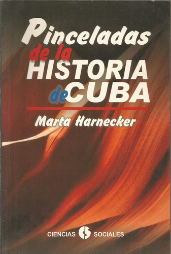 Foto de Programa Nacional por La Lectura: reseña del libro ‘‘Pinceladas de la Historia de Cuba’’, de Marta Harnecker.