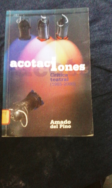 Foto de Programa Nacional por La Lectura: Reseña. “Acotaciones. Crítica teatral (1985-2000)” de Amado del Pino.