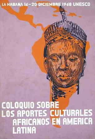 Foto de Coloquio sobre los aportes culturales africanos en América Latina Fecha: 1968 Lugar: La Habana Técnica: Silk-screen, col. Dimensiones: 79 x 57 cm