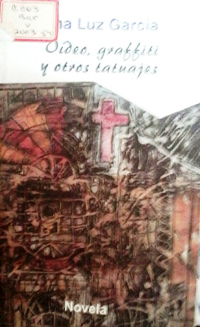 Foto de Programa Nacional por La Lectura. Reseña. “Vídeo, Graffiti y otros tatuajes. Novela” de Ana Luz García Calzada.