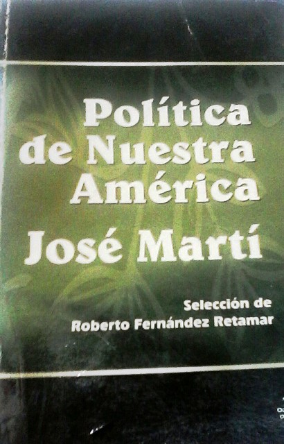 Foto de Programa Nacional por La Lectura. Reseña. “Política de nuestra américa” de José Martí. Selección de Roberto Fernández Retamar