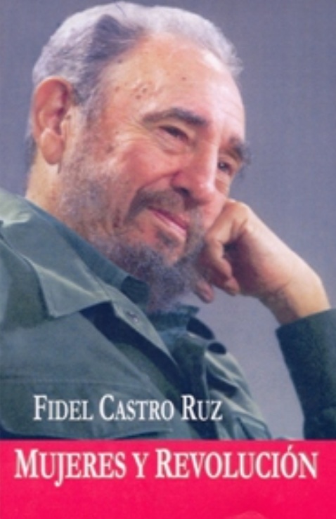 Foto de 8 de Marzo. Día Internacional de la Mujer. Programa Nacional por la Lectura. Reseña Mujeres y Revolución. Autor: Fidel Castro Ruz.