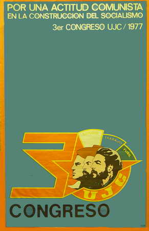 Foto de Por una actitud comunista en la construcción del socialismo. 3er. Congreso UJC/1977 Fecha: 1977 Lugar: [La Habana] Técnica: Offset, col. Dimensiones: 71 x 46 cm.