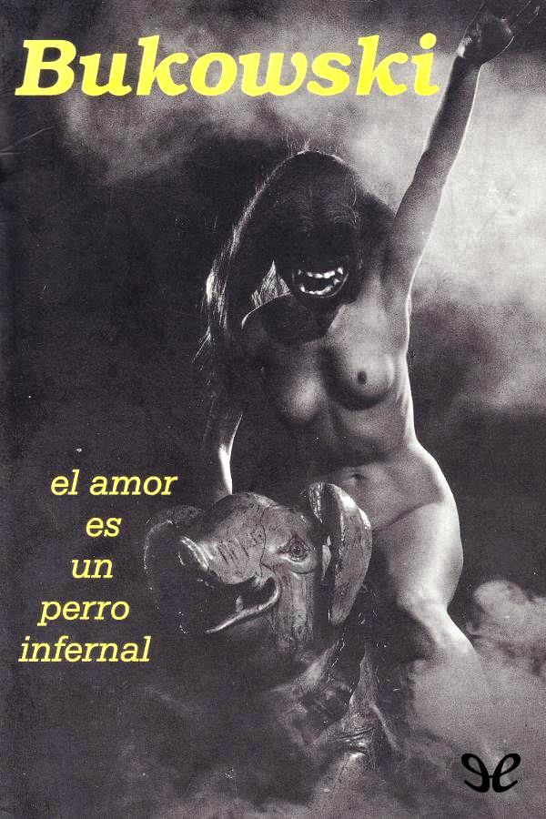 Foto de Programa Nacional por La Lectura. Reseña .El amor es un perro del infierno. Poemas 1974 – 1977 de Charles Bukowski