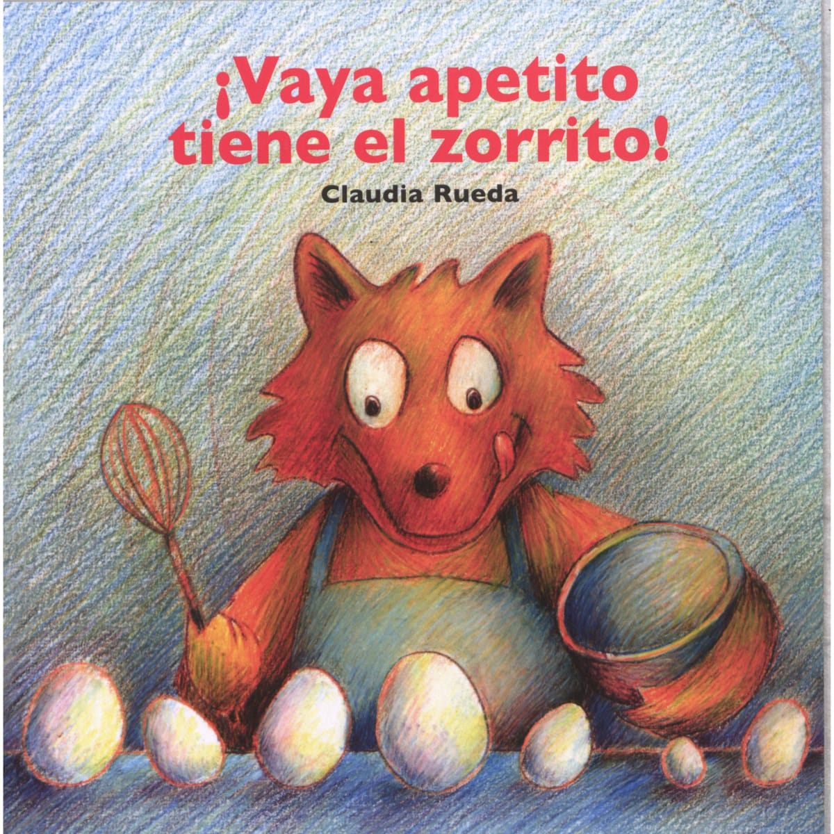 Foto de Programa Nacional por La Lectura. Reseña. “¡Vaya apetito tiene el zorrito!”, de Claudia Rueda.