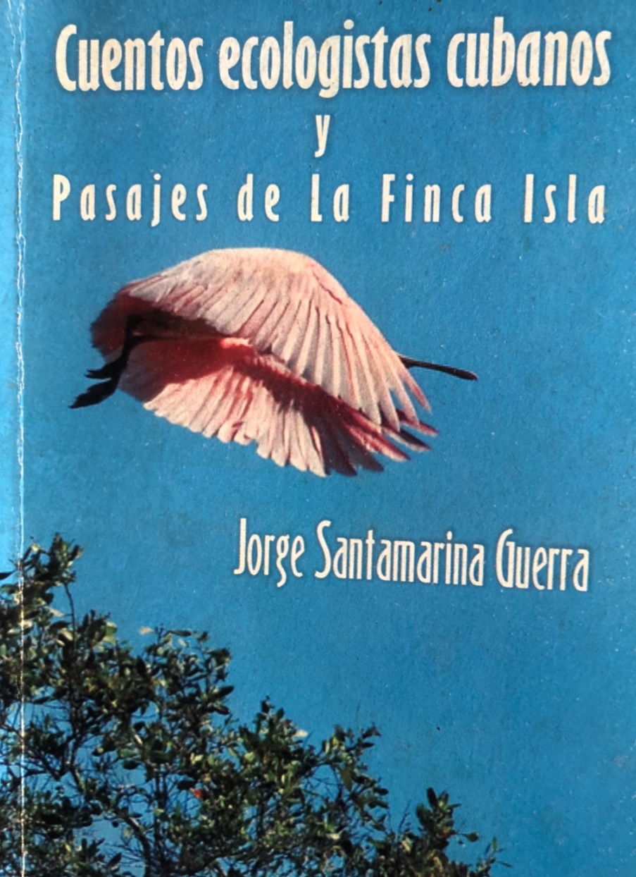 Foto de Programa Nacional por La Lectura. Reseña .“Cuentos ecologistas cubanos y Pasajes de la Finca Isla”, de Jorge Santamarina Guerra.