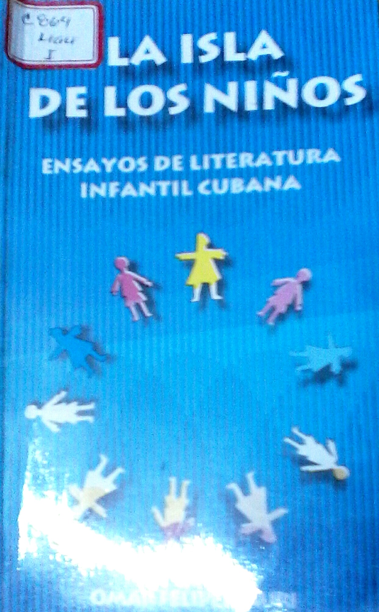 Foto de Programa Nacional por La Lectura. “La isla de los niños. Ensayos de literatura infantil cubana” de Omar Felipe Mauri Sierra. 