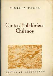 Foto de Programa Nacional por La Lectura. Reseña. Cantos folklóricos chilenos. Violeta Parra  