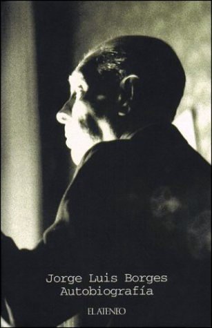 Foto de Programa Nacional por La Lectura. Reseña. Jorge Luis Borges. Autobiografía. 1899-1970. (PDF descargable)