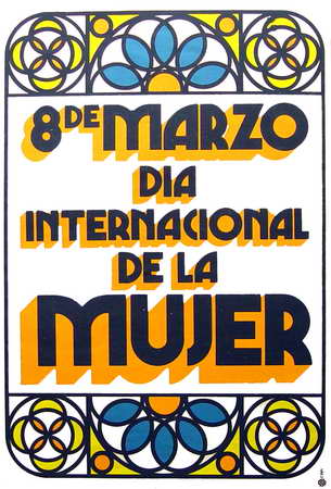 Foto de 8 de Marzo Día Internacional de la Mujer Fecha: [1984] Lugar: [La Habana] Técnica: Silk-screen, col. Dimensiones: 57 x 40 cm.