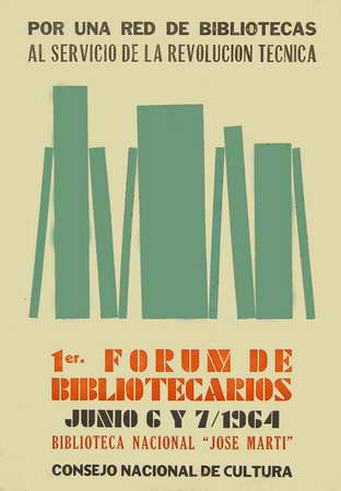 Foto de 1er. Forum de Bibliotecarios Fecha: 1964 Lugar: [La Habana] Técnica: Offset, col. Dimensiones: 74 x 53 cm Descriptores: BIBLIOTECARIOS – CUBA