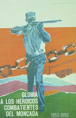 Foto de Gloria a los heroicos combatientes del Moncada Fecha: 1966 Lugar: [La Habana] Técnica: Offset, col. Dimensiones: 73 x 48 cm Descriptores: ANIVERSARIOS Y CONMEMORACIONES (26 de Julio)