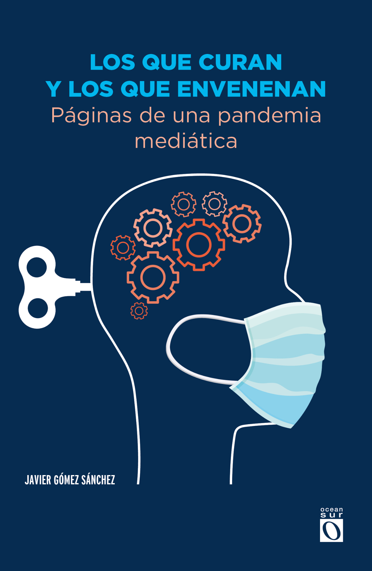 Foto de Disponible el libro, Los que Curan y los que envenenan. Páginas de una Pandemia Mediática, de Javier Gómez Sánchez