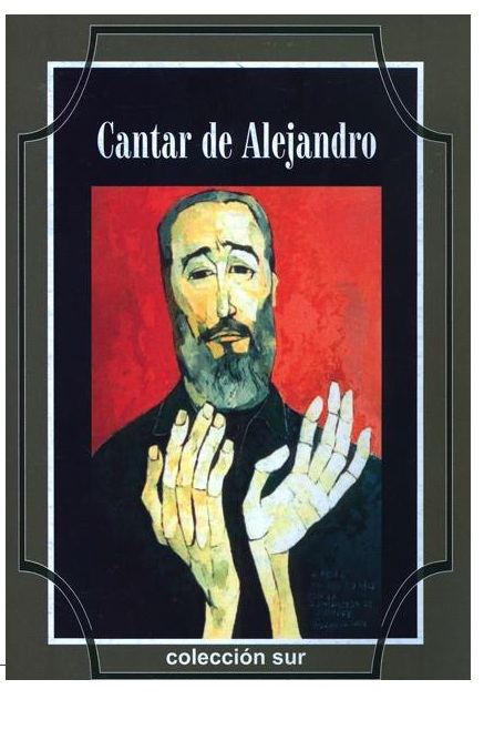 Foto de Programa Nacional por la Lectura. 96 Aniversario de Fidel. Reseña. Cantar de Alejandro. Selección de poemas.